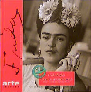 Frida Kahlo, Cartas Apasionadas. Briefe der Leidenschaft