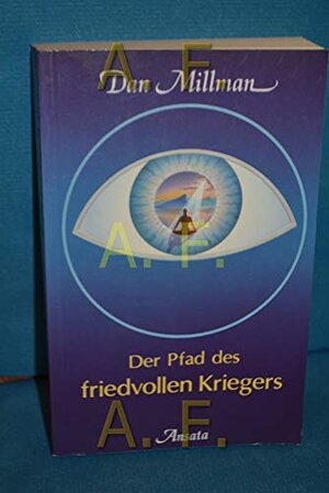 Buchcover Der Pfad des friedvollen Kriegers | Dan Millman | EAN 9783502200864 | ISBN 3-502-20086-6 | ISBN 978-3-502-20086-4
