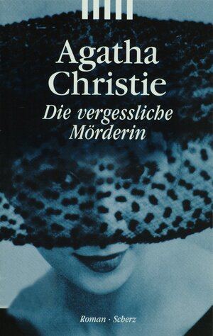 Die vergeßliche Mörderin. Mit Hercule Poirot.