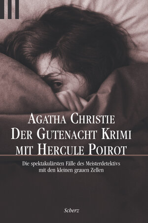 Der Gutenacht-Krimi mit Hercule Poirot: Die spektakulärsten Fälle des Meisterdetektivs mit den kleinen grauen Zellen