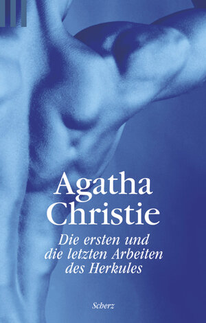 Die ersten und die letzten Arbeiten des Herkules. Geschichten mt Hercule Poirot.