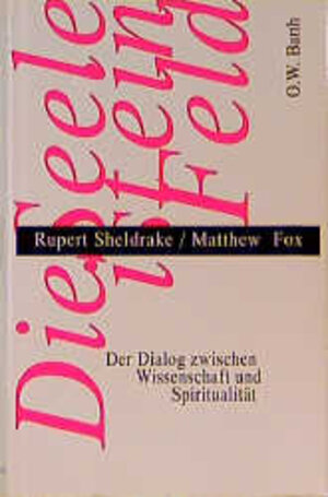Buchcover Die Seele ist ein Feld | Rupert Sheldrake | EAN 9783502610236 | ISBN 3-502-61023-1 | ISBN 978-3-502-61023-6