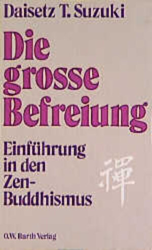 Buchcover Die grosse Befreiung | Daisetz T Suzuki | EAN 9783502670094 | ISBN 3-502-67009-9 | ISBN 978-3-502-67009-4