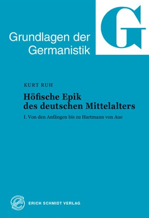 Höfische Epik des deutschen Mittelalters, Tl.1, Von den Anfängen bis zu Hartmann von Aue