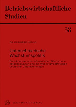 Buchcover Unternehmerische Wachstumspolitik | Karlheinz Küting | EAN 9783503018376 | ISBN 3-503-01837-9 | ISBN 978-3-503-01837-6