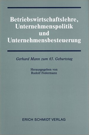 Buchcover Betriebswirtschaftslehre, Unternehmenspolitik und Unternehmensbesteuerung  | EAN 9783503034697 | ISBN 3-503-03469-2 | ISBN 978-3-503-03469-7