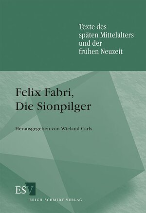 Buchcover Felix Fabri, Die Sionpilger  | EAN 9783503037995 | ISBN 3-503-03799-3 | ISBN 978-3-503-03799-5