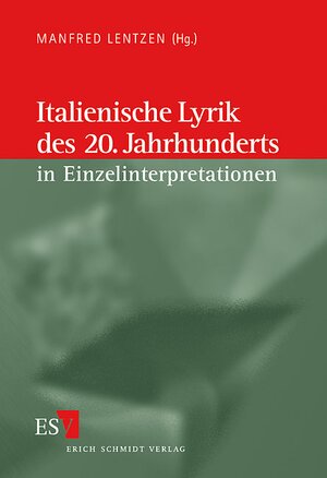 Italienische Literatur des 20. Jahrhunderts: Italienische Lyrik des 20. Jahrhunderts in Einzelinterpretationen