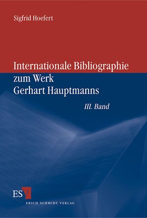 Buchcover Internationale Bibliographie zum Werk Gerhart Hauptmanns / Internationale Bibliographie zum Werk Gerhart Hauptmanns III. Band | Sigfrid Hoefert | EAN 9783503061457 | ISBN 3-503-06145-2 | ISBN 978-3-503-06145-7