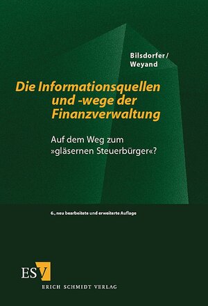 Die Informationsquellen und -wege der Finanzverwaltung. Auf dem Weg zum 'gläsernen Steuerbürger'?