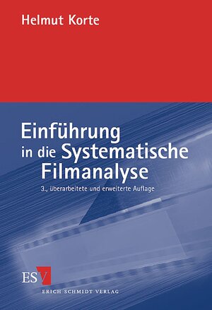 Buchcover Einführung in die Systematische Filmanalyse | Helmut Korte | EAN 9783503079216 | ISBN 3-503-07921-1 | ISBN 978-3-503-07921-6