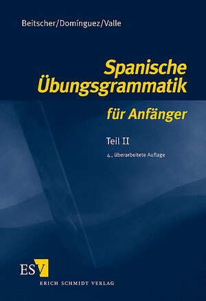Buchcover Spanische Übungsgrammatik für Anfänger / Spanische Übungsgrammatik für Anfänger - Teil II | Gina Beitscher | EAN 9783503079865 | ISBN 3-503-07986-6 | ISBN 978-3-503-07986-5