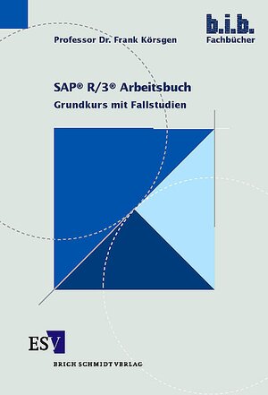 SAP R/3 Arbeitsbuch. Grundkurs mit Fallstudien