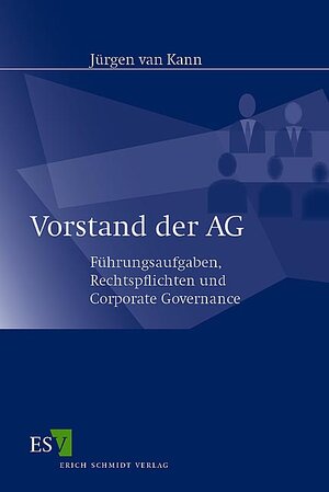 Vorstand der AG: Führungsaufgaben, Rechtspflichten und Corporate Governance