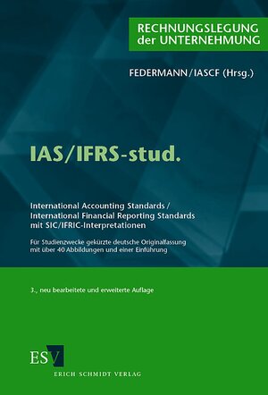 IAS/IFRS-stud: International Accounting Standards/International Financial Reporting Standards mit SIC/IFRIC-Interpretationen. Für Studienzwecke gekürzte deutsche Originalfassung