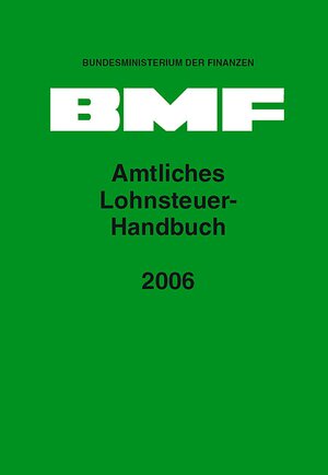 Amtliches Lohnsteuer Handbuch 2006. EStG, EStDG, LStDV