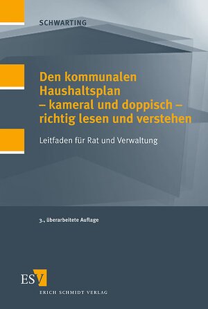 Den kommunalen Haushaltsplan - kammeral und doppisch - richtig lesen und verstehen: Leitfaden für Rat und Verwaltung