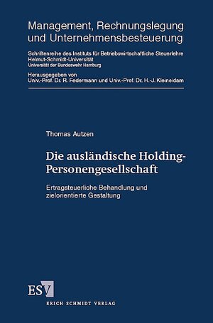 Die ausländische Holding-Personengesellschaft: Ertragsteuerliche Behandlung und zielorientierte Gestaltung