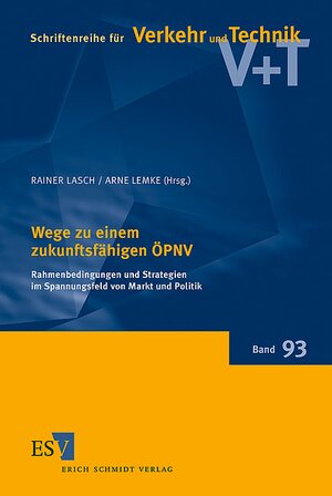 Wege zu einem zukunftsfähigen ÖPNV: Rahmenbedingungen und Strategien im Spannungsfeld von Markt und Politik