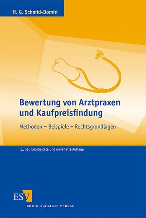 Buchcover Bewertung von Arztpraxen und Kaufpreisfindung | Horst G. Schmid-Domin | EAN 9783503097999 | ISBN 3-503-09799-6 | ISBN 978-3-503-09799-9
