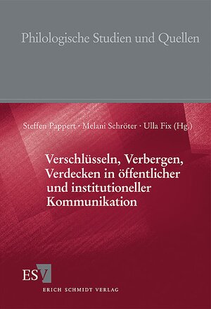 Buchcover Verschlüsseln, Verbergen, Verdecken in öffentlicher und institutioneller Kommunikation  | EAN 9783503098514 | ISBN 3-503-09851-8 | ISBN 978-3-503-09851-4