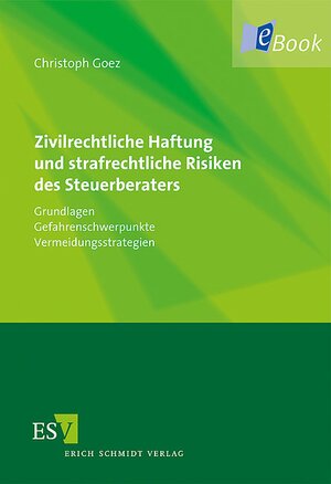 Buchcover Zivilrechtliche Haftung und strafrechtliche Risiken des Steuerberaters | Christoph Goez | EAN 9783503126095 | ISBN 3-503-12609-0 | ISBN 978-3-503-12609-5