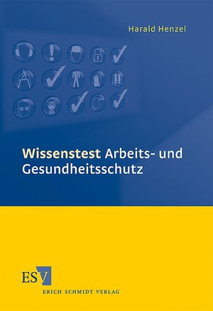 Buchcover Wissenstest Arbeits- und Gesundheitsschutz | Harald Henzel | EAN 9783503126743 | ISBN 3-503-12674-0 | ISBN 978-3-503-12674-3