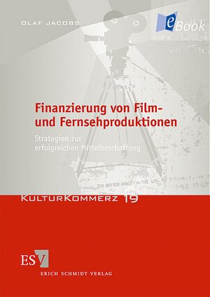 Buchcover Finanzierung von Film- und Fernsehproduktionen | Olaf Jacobs | EAN 9783503130375 | ISBN 3-503-13037-3 | ISBN 978-3-503-13037-5