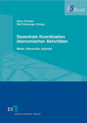 Buchcover Dezentrale Koordination ökonomischer Aktivitäten  | EAN 9783503130658 | ISBN 3-503-13065-9 | ISBN 978-3-503-13065-8