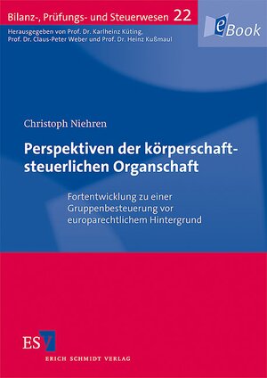 Buchcover Perspektiven der körperschaftsteuerlichen Organschaft | Christoph Niehren | EAN 9783503136698 | ISBN 3-503-13669-X | ISBN 978-3-503-13669-8
