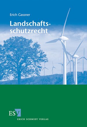 Buchcover Landschaftsschutzrecht | Erich Gassner | EAN 9783503136964 | ISBN 3-503-13696-7 | ISBN 978-3-503-13696-4