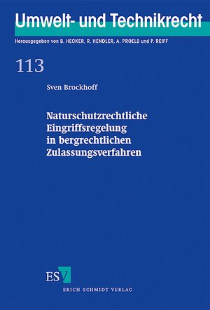 Buchcover Naturschutzrechtliche Eingriffsregelung in bergrechtlichen Zulassungsverfahren | Sven Brockhoff | EAN 9783503138418 | ISBN 3-503-13841-2 | ISBN 978-3-503-13841-8