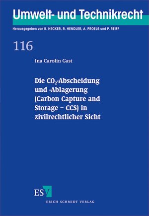 Buchcover Die CO2-Abscheidung und -Ablagerung (Carbon Capture and Storage - CCS) in zivilrechtlicher Sicht | Ina Carolin Gast | EAN 9783503141043 | ISBN 3-503-14104-9 | ISBN 978-3-503-14104-3