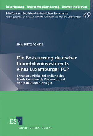 Buchcover Die Besteuerung deutscher Immobilieninvestments eines Luxemburger FCP | Ina Petzschke | EAN 9783503141647 | ISBN 3-503-14164-2 | ISBN 978-3-503-14164-7