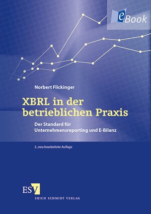 Buchcover XBRL in der betrieblichen Praxis | Norbert Flickinger | EAN 9783503144570 | ISBN 3-503-14457-9 | ISBN 978-3-503-14457-0