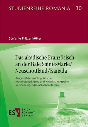 Buchcover Das akadische Französisch an der Baie Sainte-Marie/Neuschottland/Kanada | Stefanie Fritzenkötter | EAN 9783503155699 | ISBN 3-503-15569-4 | ISBN 978-3-503-15569-9
