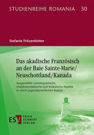 Buchcover Das akadische Französisch an der Baie Sainte-Marie/Neuschottland/Kanada | Stefanie Fritzenkötter | EAN 9783503155705 | ISBN 3-503-15570-8 | ISBN 978-3-503-15570-5