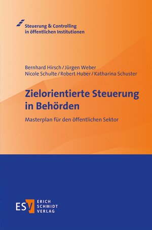 Buchcover Zielorientierte Steuerung in Behörden | Bernhard Hirsch | EAN 9783503157778 | ISBN 3-503-15777-8 | ISBN 978-3-503-15777-8