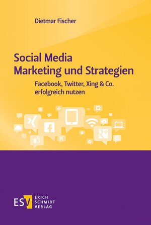 Buchcover Social Media Marketing und Strategien | Dietmar Fischer | EAN 9783503158645 | ISBN 3-503-15864-2 | ISBN 978-3-503-15864-5