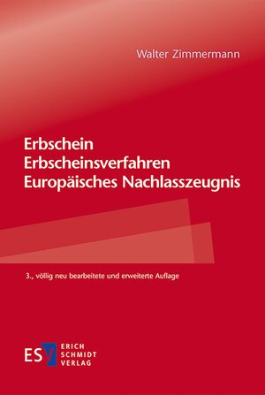Buchcover Erbschein – Erbscheinsverfahren – Europäisches Nachlasszeugnis | Walter Zimmermann | EAN 9783503165513 | ISBN 3-503-16551-7 | ISBN 978-3-503-16551-3