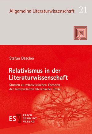 Buchcover Relativismus in der Literaturwissenschaft | Stefan Descher | EAN 9783503174607 | ISBN 3-503-17460-5 | ISBN 978-3-503-17460-7
