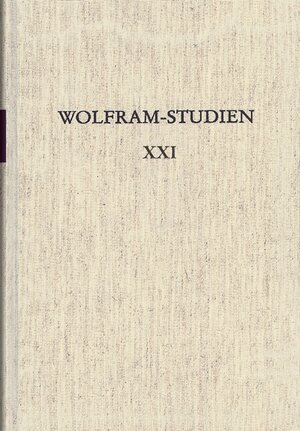 Buchcover Wolfram-Studien XXI  | EAN 9783503182701 | ISBN 3-503-18270-5 | ISBN 978-3-503-18270-1