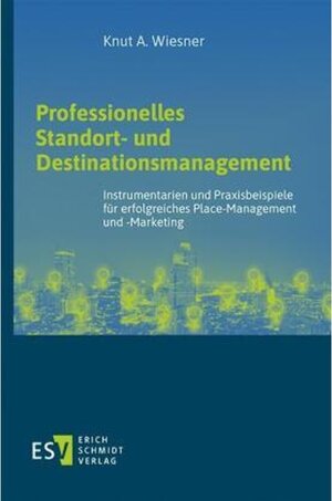 Buchcover Professionelles Standort- und Destinationsmanagement | Knut A. Wiesner | EAN 9783503195626 | ISBN 3-503-19562-9 | ISBN 978-3-503-19562-6