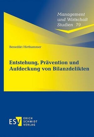 Buchcover Entstehung, Prävention und Aufdeckung von Bilanzdelikten | Benedikt Hirthammer | EAN 9783503205141 | ISBN 3-503-20514-4 | ISBN 978-3-503-20514-1