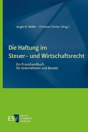 Buchcover Die Haftung im Steuer- und Wirtschaftsrecht  | EAN 9783503206827 | ISBN 3-503-20682-5 | ISBN 978-3-503-20682-7