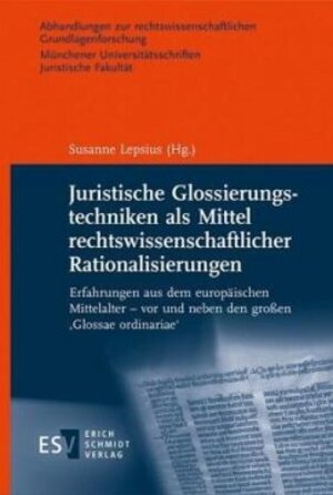 Buchcover Juristische Glossierungstechniken als Mittel rechtswissenschaftlicher Rationalisierungen  | EAN 9783503209347 | ISBN 3-503-20934-4 | ISBN 978-3-503-20934-7