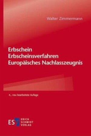 Buchcover Erbschein – Erbscheinsverfahren – Europäisches Nachlasszeugnis | Walter Zimmermann | EAN 9783503211210 | ISBN 3-503-21121-7 | ISBN 978-3-503-21121-0