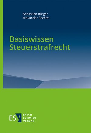 Buchcover Basiswissen Steuerstrafrecht | Sebastian Bürger | EAN 9783503211258 | ISBN 3-503-21125-X | ISBN 978-3-503-21125-8