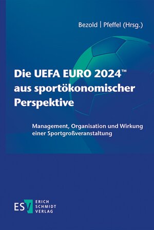 Buchcover Die UEFA EURO 2024™ aus sportökonomischer Perspektive  | EAN 9783503237142 | ISBN 3-503-23714-3 | ISBN 978-3-503-23714-2