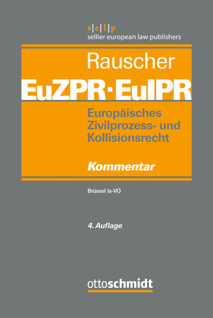 Buchcover Europäisches Zivilprozess- und Kollisionsrecht EuZPR/EuIPR / Europäisches... / Europäisches Zivilprozess- und Kollisionsrecht EuZPR/EuIPR, Band I | EAN 9783504472023 | ISBN 3-504-47202-2 | ISBN 978-3-504-47202-3
